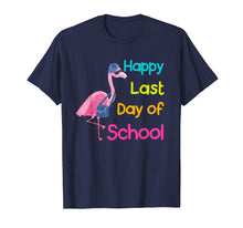 Load image into Gallery viewer, Funny shirts V-neck Tank top Hoodie sweatshirt usa uk au ca gifts for Happy Last Day Of School Flamingo  Student Teacher T-Shirt 286733
