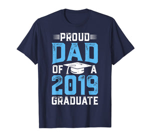 Proud Dad Of A Class 2019 Graduate T shirt Graduation Gift