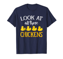 Load image into Gallery viewer, Funny shirts V-neck Tank top Hoodie sweatshirt usa uk au ca gifts for Look At All Those Chickens Funny Novelty Meme T-Shirt 3847404
