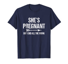 Load image into Gallery viewer, Funny Pregnancy Announcement Shirt For Dad | Baby Reveal Tee
