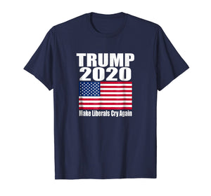Trump 2020 Make Liberals Cry Again Novelty Political T-Shirt
