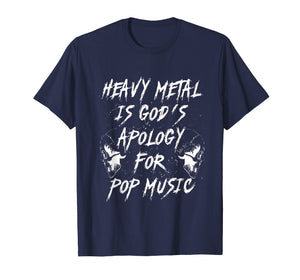 Funny shirts V-neck Tank top Hoodie sweatshirt usa uk au ca gifts for Heavy Metal Is God's Apology For Pop Music T-Shirt 1153712