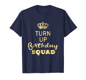Funny shirts V-neck Tank top Hoodie sweatshirt usa uk au ca gifts for Turn Up Birthday Squad Shirt - Birthday Queens Are Born 2324736
