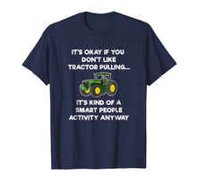 Load image into Gallery viewer, Funny shirts V-neck Tank top Hoodie sweatshirt usa uk au ca gifts for Tractor Pulling Funny T-Shirt - Smart 637445
