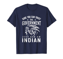 Load image into Gallery viewer, Funny shirts V-neck Tank top Hoodie sweatshirt usa uk au ca gifts for Native American Trust Government Shirt Funny Anti-Government 578113
