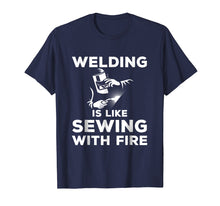 Load image into Gallery viewer, Funny shirts V-neck Tank top Hoodie sweatshirt usa uk au ca gifts for Welding is like sewing with fire - Funny Welding T-Shirt 2634931
