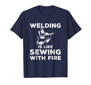 Funny shirts V-neck Tank top Hoodie sweatshirt usa uk au ca gifts for Welding is like sewing with fire - Funny Welding T-Shirt 2634931
