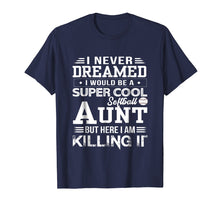 Load image into Gallery viewer, Funny shirts V-neck Tank top Hoodie sweatshirt usa uk au ca gifts for I Never Dreamed Would Be a Super Cool Softball Aunt T-Shirt 2863034
