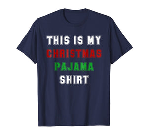 Funny shirts V-neck Tank top Hoodie sweatshirt usa uk au ca gifts for Classic This is My Christmas Pajama Shirt Funny XMas Tees 1112625