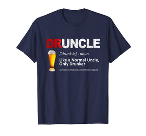 Funny shirts V-neck Tank top Hoodie sweatshirt usa uk au ca gifts for Mens Funny Druncle Like A Normal Uncle Only Drunker T-Shirt 940569