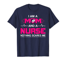 Load image into Gallery viewer, Funny shirts V-neck Tank top Hoodie sweatshirt usa uk au ca gifts for I Am A Mom and A Nurse Nothing Scares Me Funny Nurse T-shirt 213628
