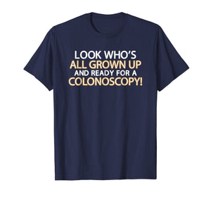 Funny shirts V-neck Tank top Hoodie sweatshirt usa uk au ca gifts for Grown Up Colonoscopy TShirt Colon Care Funny Adult Birthday 1406240