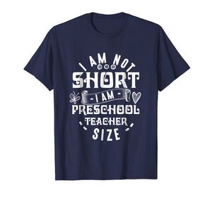 Funny shirts V-neck Tank top Hoodie sweatshirt usa uk au ca gifts for I Am Not Short I Am Preschool Teacher Size T-Shirt Pre-K 298580