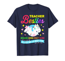 Load image into Gallery viewer, Teacher Besties Going Crazy Alone Funny Teachers Gifts Shirt
