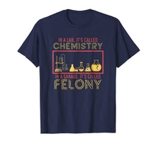 Load image into Gallery viewer, Lab Chemistry Garage Felony Nerd Geek T-Shirt
