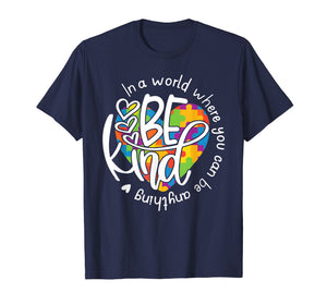 Funny shirts V-neck Tank top Hoodie sweatshirt usa uk au ca gifts for In A World Where You Can Be Anything Be Kind Shirt Kindness 3278734