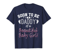 Load image into Gallery viewer, Soon To Be A Daddy Baby Girl Expecting Father Gift T-Shirt
