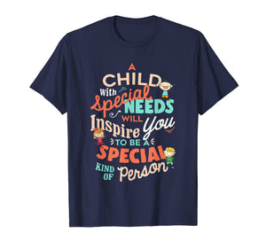 Funny shirts V-neck Tank top Hoodie sweatshirt usa uk au ca gifts for A Child With Special Needs Inspires You To Be Special Shirt 1325917