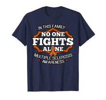 Load image into Gallery viewer, Funny shirts V-neck Tank top Hoodie sweatshirt usa uk au ca gifts for In This Family No One Fights Alone Shirt MS Awareness Gift 2588848

