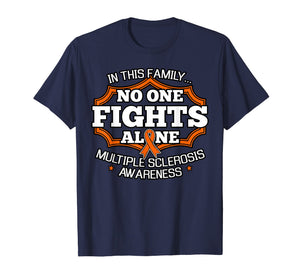 Funny shirts V-neck Tank top Hoodie sweatshirt usa uk au ca gifts for In This Family No One Fights Alone Shirt MS Awareness Gift 2588848