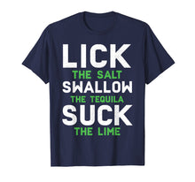 Load image into Gallery viewer, Funny shirts V-neck Tank top Hoodie sweatshirt usa uk au ca gifts for Lick Swallow Suck Funny Drinking Meme Trequila T-shirt 
