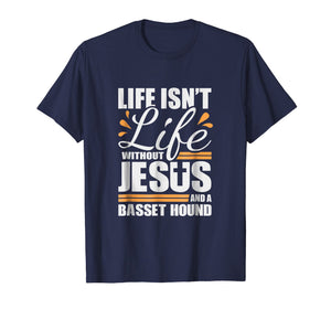 Funny shirts V-neck Tank top Hoodie sweatshirt usa uk au ca gifts for Basset Hound Tshirt Life Jesus and a Dog Shirt for Women Men 2180367