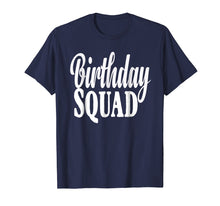 Load image into Gallery viewer, Funny shirts V-neck Tank top Hoodie sweatshirt usa uk au ca gifts for Birthday Squad T-Shirt Birthday Squad Gift 1721613
