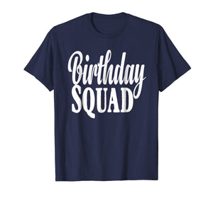 Funny shirts V-neck Tank top Hoodie sweatshirt usa uk au ca gifts for Birthday Squad T-Shirt Birthday Squad Gift 1721613
