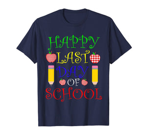 Funny shirts V-neck Tank top Hoodie sweatshirt usa uk au ca gifts for Happy Last Day of School T-Shirt Students and Teachers Gift 1461678