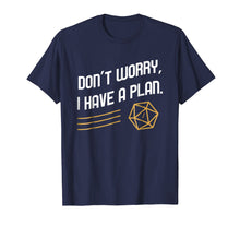 Load image into Gallery viewer, Funny shirts V-neck Tank top Hoodie sweatshirt usa uk au ca gifts for Funny Don&#39;t Worry I Have a Plan Polyhedral D20 T-Shirt 2301827
