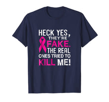Load image into Gallery viewer, Yes They&#39;re Fake - The Real Ones Tried To Kill Me Shirt
