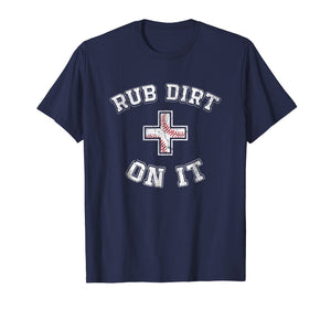 Funny shirts V-neck Tank top Hoodie sweatshirt usa uk au ca gifts for 'Rub Dirt On It' Funny Baseball Sports T-shirt 1144850