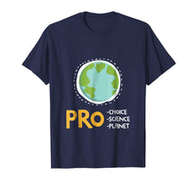 Load image into Gallery viewer, Pro Choice Pro Science Pro Planet Gift TShirt

