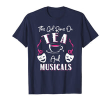 Load image into Gallery viewer, Funny shirts V-neck Tank top Hoodie sweatshirt usa uk au ca gifts for This Girl Runs on Tea and Musicals Broadway Gift T-Shirt 1399155
