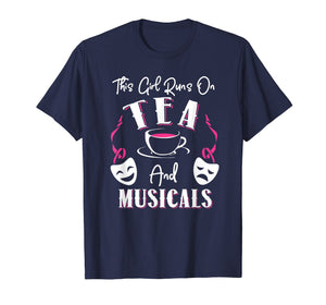 Funny shirts V-neck Tank top Hoodie sweatshirt usa uk au ca gifts for This Girl Runs on Tea and Musicals Broadway Gift T-Shirt 1399155