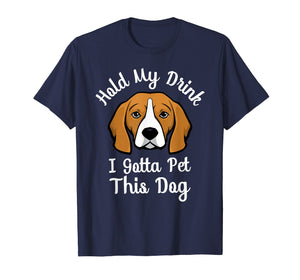 Funny shirts V-neck Tank top Hoodie sweatshirt usa uk au ca gifts for Hold My Drink I Gotta Pet This Dog Funny Dog Lover Shirt 2054287