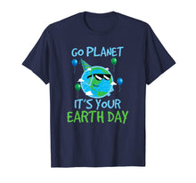 Load image into Gallery viewer, Funny shirts V-neck Tank top Hoodie sweatshirt usa uk au ca gifts for Earth Day 2019 Shirt Go Planet It's Your Earth Day Funny 1705988
