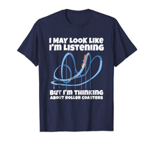 Load image into Gallery viewer, Funny shirts V-neck Tank top Hoodie sweatshirt usa uk au ca gifts for I&#39;m Thinking About Roller Coasters Funny Shirt 674389
