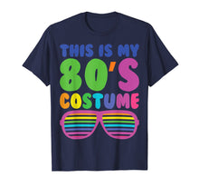 Load image into Gallery viewer, Funny shirts V-neck Tank top Hoodie sweatshirt usa uk au ca gifts for This Is My 80s Costume T Shirt 80s Styles Lover Tee Shirt 939106
