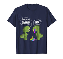Load image into Gallery viewer, Funny shirts V-neck Tank top Hoodie sweatshirt usa uk au ca gifts for Dude Did You Eat The Last Unicorn T-Shirt Funny T-Rex Shirts 1217542
