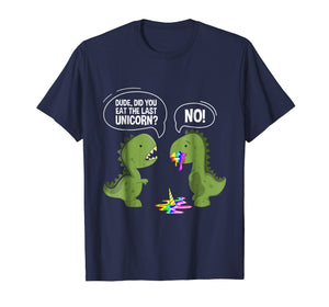 Funny shirts V-neck Tank top Hoodie sweatshirt usa uk au ca gifts for Dude Did You Eat The Last Unicorn T-Shirt Funny T-Rex Shirts 1217542