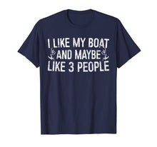 Load image into Gallery viewer, Funny shirts V-neck Tank top Hoodie sweatshirt usa uk au ca gifts for I Love My Boat And Maybe Like 3 People T-Shirt 1080105
