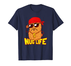 Funny shirts V-neck Tank top Hoodie sweatshirt usa uk au ca gifts for Nug Life T-Shirt | Funny Chicken Nuggets Tee 2501302