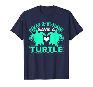 Funny shirts V-neck Tank top Hoodie sweatshirt usa uk au ca gifts for Skip A Straw Save A Turtle Graphic Turquoise T-Shirt 2669683