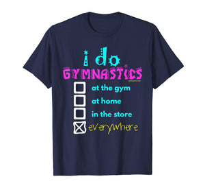 Funny shirts V-neck Tank top Hoodie sweatshirt usa uk au ca gifts for Golly Girls: I Do Gymnastics Everywhere T-Shirt 1346090