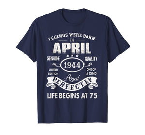 Funny shirts V-neck Tank top Hoodie sweatshirt usa uk au ca gifts for Legends Were Born In April 1944-75th Birthday Gift Shirt 1764036