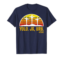 Load image into Gallery viewer, Funny shirts V-neck Tank top Hoodie sweatshirt usa uk au ca gifts for Yolo BRB Jesus Shirt, He lives, He is Risen T-Shirt 1086751
