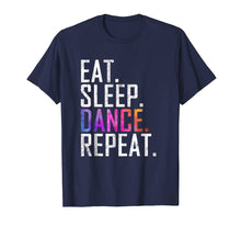 Load image into Gallery viewer, Funny shirts V-neck Tank top Hoodie sweatshirt usa uk au ca gifts for Eat Sleep Dance Repeat T-Shirt Funny Dancer Gift Shirt gift 606363
