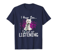 Load image into Gallery viewer, Funny shirts V-neck Tank top Hoodie sweatshirt usa uk au ca gifts for Westie dog i hear you i'm just not listening shirt 762277
