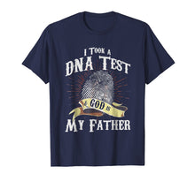 Load image into Gallery viewer, Funny shirts V-neck Tank top Hoodie sweatshirt usa uk au ca gifts for I Took A DNA Test And God Is My Father Tshirt 2414991
